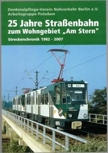 25 Jahre Straßenbahn zum Wohgebiet "Am Stern". Streckenchronik 1982 - 2007
 Potsdam, Denkmalpflege-Verein Nahverkehr Berlin e.V. Arbeitsgruppe Potsdam, 2007. 