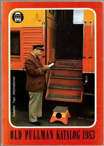 Old Pullman Katalog 1983. Zubehör - Tips - Informationen
 Stäfa (CH), Old Pullman Modellbahnen, (September 1982). 