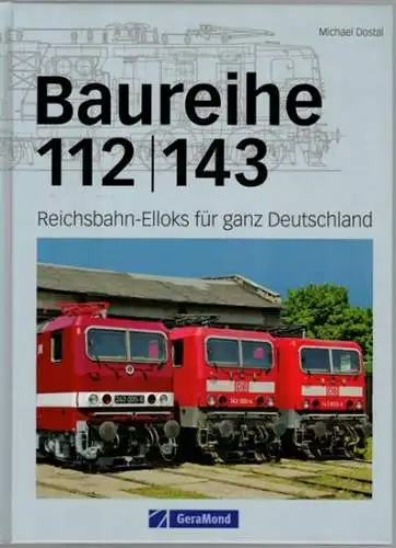 Dostal, Michael: Baureihe 112 / 143. Reichsbahn-Elloks für ganz Deutschland
 München, GeraMond, (2013). 
