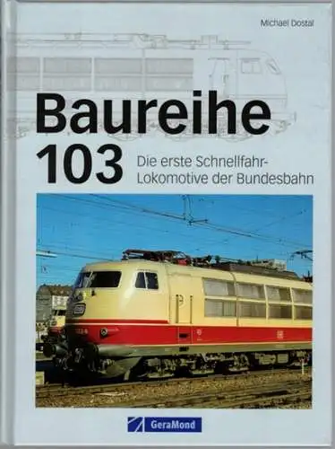 Dostal, Michael: Baureihe 103. Die erste Schnellfahr-Lokomotive der Bundesbahn
 München, GeraMond, (2014). 
