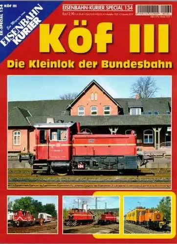 Sauter, Jörg (Chefred.): Eisenbahn-Kurier Special 134. Ein Magazin vom Eisenbahn Kurier. Köf III. Die Kleinlok der Bundesbahn. [= EK-Special 134 - KÖF III]
 Freiburg, EK-Verlag, 3. Quartal 2019. 