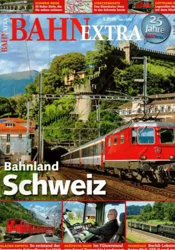 Bahn Extra 3.2015. 26. Jahrgang - Nummer 136. Bahnland Schweiz
 München, GeraMond Verlag, Mai/Juni 2015. 