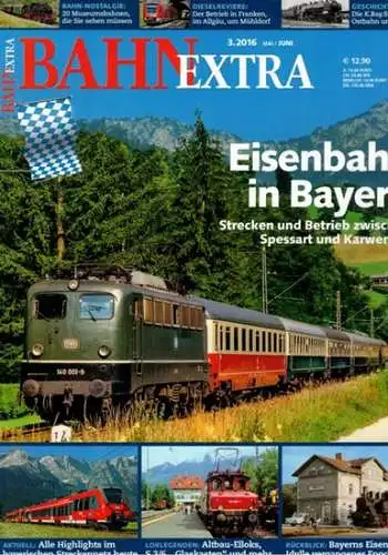 Bahn Extra 3.2016. 27. Jahrgang - Nummer 142. Eisenbahn in Bayern. Strecken und Betrieb zwischen Spessart und Karwendel
 München, GeraMond Verlag, Mai/Juni 2016. 
