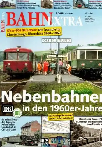 Bahn Extra 3.2018. 29. Jahrgang - Nummer 154. Nebenbahnen in den 1960er-Jahren. Mit Gleisplänen und vielen Bildraritäten! Über 600 Strecken: Die komplette Einstellungs-Übersicht 1960-1969
 München, GeraMond Verlag, Mai/Juni 2018. 