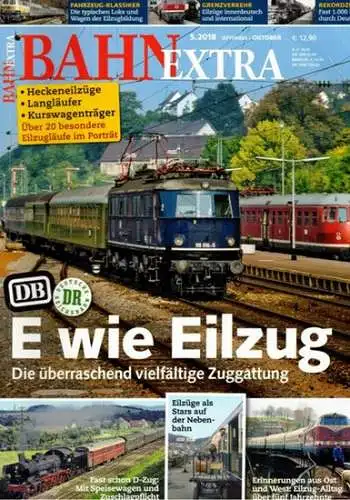 Bahn Extra 5.2018. 29. Jahrgang - Nummer 156. E wie Eilzug. Die überraschend vielfältige Zuggattung
 München, GeraMond Verlag, September/Oktober 2018. 