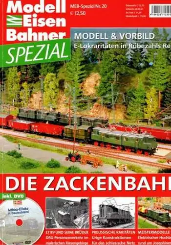 Modell Eisen Bahner [Modelleisenbahner] Spezial - MEB-Spezial Nr. 20. Modell & Vorbild. E-Lokraritäten in Rübezahls Reich. Die Zackenbahn
 Fürstenfeldbruck, VGB - Verlagsgruppe Bahn, [2015]. 