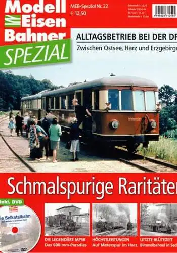 Modell Eisen Bahner [Modelleisenbahner] Spezial - MEB-Spezial Nr. 22. Alltagsbetrieb bei der DR. Zwischen Ostsee, Harz und Erzgebirge. Schmalspurige Raritäten
 Fürstenfeldbruck, VGB - Verlagsgruppe Bahn, [2016]. 