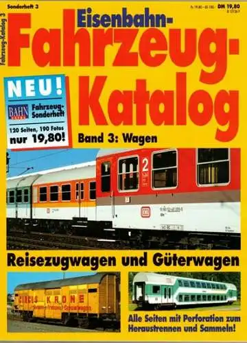 Eisenbahn-Fahrzeug-Katalog. Band 3: Wagen. Reisezugwagen und Güterwagen. [= Fahrzeug-Katalog 3 = Sonderheft 3]
 München, GeraNova, [1994]. 