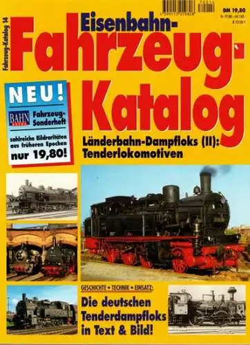 Eisenbahn-Fahrzeug-Katalog. Band 14: Länderbahn-Dampfloks (II): Tenderlokomotiven. [= Fahrzeug-Katalog 14]
 München, GeraNova, [1998]. 