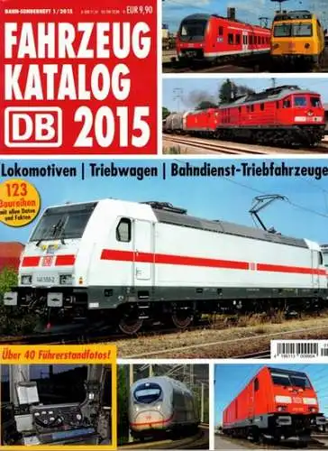 Fahrzeugkatalog DB 2015. Lokomotiven / Triebwagen / Bahndienst-Triebfahrzeuge. Bahn-Sonderheft 1/2015. [Sonderausgabe der Zeitschrift Bahn Extra]
 München, GeraMond, 2015. 