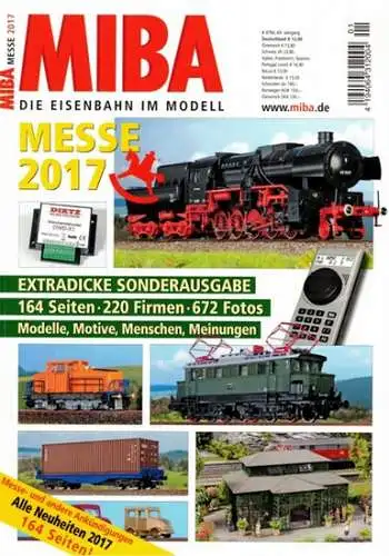 MIBA Die Eisenbahn im Modell. 69. Jahrgang. MIBA Messe 2017. Extradicke Sonderausgabe
 Nürnberg, MIBA-Verlag, 2017. 