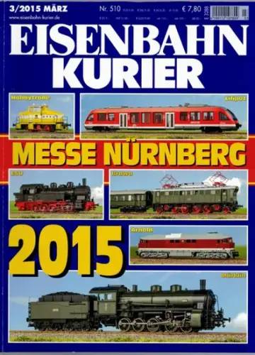 Eisenbahn Kurier. Vorbild und Modell. 50. Jahrgang. Nr. 510. 3/2015. Messe Nürnberg 2015
 Freiburg, EK-Verlag, März 2015. 