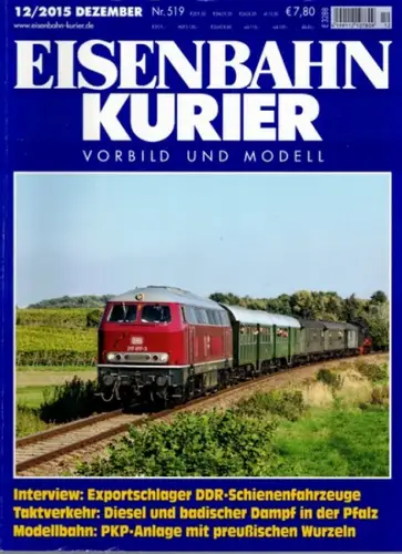 Eisenbahn Kurier. Vorbild und Modell. 50. Jahrgang. Nr. 519. 12/2015
 Freiburg, EK-Verlag, Dezember 2015. 