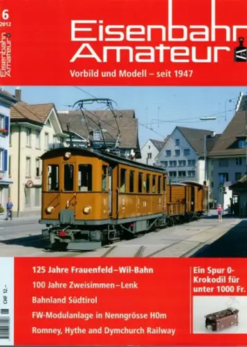 Eisenbahn Amateur. Vorbild und Modell - seit 1947. 66. Jahrgang. 6/2012
 Ohne Ort (Schweiz), Schweizerischer Verband Eisenbahn-Amateur (SVEA/ASEA), Juni 2012. 