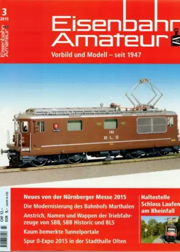 Eisenbahn Amateur. Vorbild und Modell - seit 1947. 69. Jahrgang. 3/2015
 Ohne Ort (Schweiz), Schweizerischer Verband Eisenbahn-Amateur (SVEA/ASEA), März 2015. 