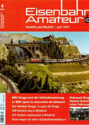 Eisenbahn Amateur. Vorbild und Modell - seit 1947. 69. Jahrgang. 4/2015
 Ohne Ort (Schweiz), Schweizerischer Verband Eisenbahn-Amateur (SVEA/ASEA), April 2015. 