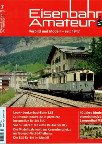 Eisenbahn Amateur. Vorbild und Modell - seit 1947. 69. Jahrgang. 7/2015
 Ohne Ort (Schweiz), Schweizerischer Verband Eisenbahn-Amateur (SVEA/ASEA), Juli 2015. 