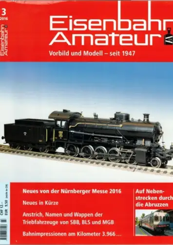 Eisenbahn Amateur. Vorbild und Modell - seit 1947. 70. Jahrgang. 3/2016
 Ohne Ort (Schweiz), Schweizerischer Verband Eisenbahn-Amateur (SVEA/ASEA), März 2016. 