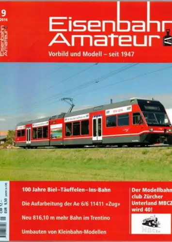 Eisenbahn Amateur. Vorbild und Modell - seit 1947. 70. Jahrgang. 9/2016
 Ohne Ort (Schweiz), Schweizerischer Verband Eisenbahn-Amateur (SVEA/ASEA), September 2016. 