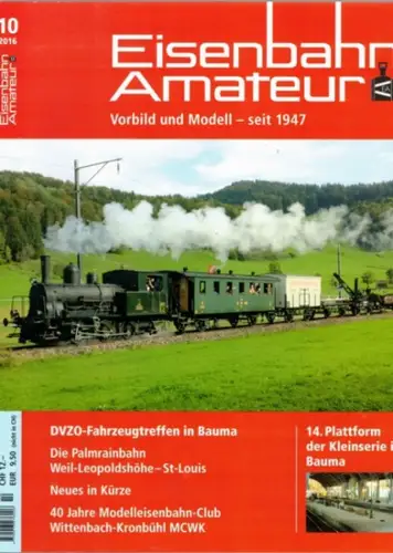 Eisenbahn Amateur. Vorbild und Modell - seit 1947. 70. Jahrgang. 10/2016
 Ohne Ort (Schweiz), Schweizerischer Verband Eisenbahn-Amateur (SVEA/ASEA), Oktober 2016. 