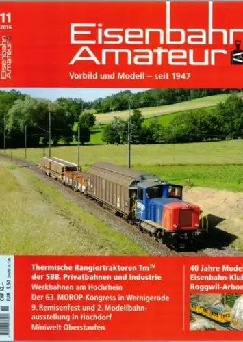 Eisenbahn Amateur. Vorbild und Modell - seit 1947. 70. Jahrgang. 11/2016
 Ohne Ort (Schweiz), Schweizerischer Verband Eisenbahn-Amateur (SVEA/ASEA), November 2016. 