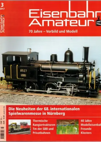 Eisenbahn Amateur. Vorbild und Modell - seit 1947. 71. Jahrgang. 3/2017
 Ohne Ort (Schweiz), Schweizerischer Verband Eisenbahn-Amateur (SVEA/ASEA), März 2017. 