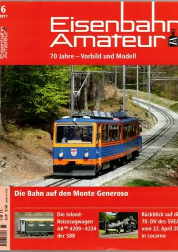 Eisenbahn Amateur. Vorbild und Modell - seit 1947. 71. Jahrgang. 6/2017
 Ohne Ort (Schweiz), Schweizerischer Verband Eisenbahn-Amateur (SVEA/ASEA), Juni 2017. 