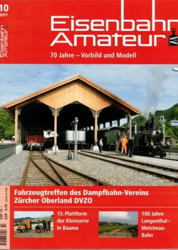 Eisenbahn Amateur. Vorbild und Modell - seit 1947. 71. Jahrgang. 10/2017
 Ohne Ort (Schweiz), Schweizerischer Verband Eisenbahn-Amateur (SVEA/ASEA), Oktober 2017. 