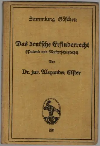 Elster, Alexander: Das deutsche Erfinderrecht (Patent- und Musterschutzrecht). [= Sammlung Göschen 891]
 Berlin - Leipzig, Walter de Gruyter & Co., 1924. 