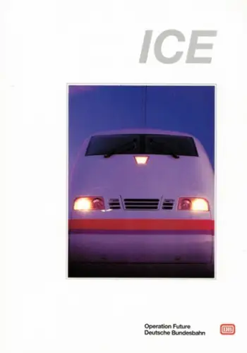 ICE. Operation Future. Deutsche Bundesbahn
 Frankfurt am Main, Deutsche Bundesbahn Zentrale Presse und Öffentlichkeitsarbeit, ohne Jahr [um 1990]. 