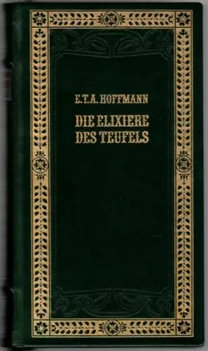 Hoffmann, E. T. A. [Ernst Theodor Amadeus]: Die Elixiere des Teufels. Exklusiv-Ausgabe. [= The Hilliard Collection]
 München, Edition Deutsche Bibliothek, 1982. 