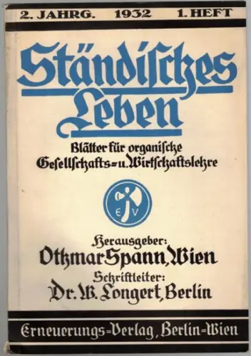 Spann, Othmar (Hg.): Ständisches Leben. Blätter für organische Gesellschafts- u. Wirtschaftslehre. 2. Jahrgang. 1. Heft
 Berlin - Wien, Erneuerungs-Verlag, 1932. 