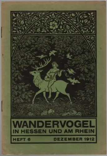 Wandervogel in Hessen und am Rhein. Heft 6
 Darmstadt, [Hohmann], Dezember 1912. 