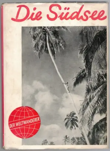 Schneider, Paul: Die Südsee. Zwischen Palmen und Korallen. Mit 11 Abbildungen auf Tafeln. [= Der Weltanderer. Dichtung und Erlebnis. Band 6]
 Berlin, August Scherl, [um 1928]. 