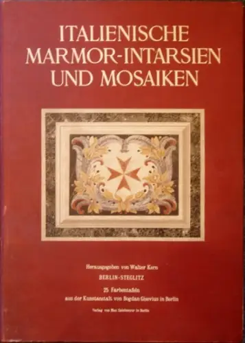 Kern, Walter (Hg.): Italienische Marmor-Intarsien und Mosaiken. 25 Farbentafeln aus der Kunstanstalt von Bagdan Gisevius in Berlin. [Mit Beiheft:] Die Kunst der Marmor-Intarsia vom Altertum bis zur Neuzeit
 Berlin, Verlag von Max Spielmeyer, (November 192