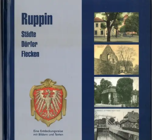 Pusch, Peter: Ruppin. Städte, Dörfer und Flecken. Das alte Ruppin in Bildern
 Ruppin, Regional-Verlag, 2018. 