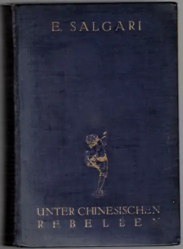 Salgari, Emilio: Unter chinesischen Rebellen. Abenteuerroman. Deutsche Ausgabe von K. Heinz Hellwig. [= Emilio Salgari Abenteuerromane Band 13]
 Berlin, Phönix-Verlag Carl Siwinna, (1930). 