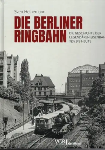 Heinemann, Sven: Die Berliner Ringbahn. Die Geschichte der legendären Eisenbahnstrecke 1871 bis heute
 München, Verlagsgruppe Bahn (VGB) - GeraMond, (2021). 