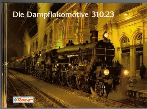 Alber, Roland; Kaiser, Wolfgang: Die Dampflokomotive 310.23
 Salzburg, ROCO Modellspielwaren, (1999). 