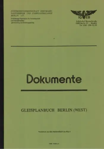 Dokumente. Gleisplanbuch Berlin (West). Nachdruck aus dem Bahnhofsheft des Rba 4
 Berlin, Interessengemeinschaft Eisenbahn Nahverkehr und Fahrgastbeilange (IGEB), 1985. 