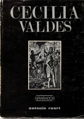 Canet, Antonio: Cecilia Valdes 1879 Mayo 1979. Grabados en xilografia y linoleo
 Ciudad de La Habana [Havanna], Editorial Letras Cubanas, 1983. 