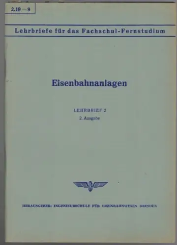 Buruck, Karl-Heinz: Eisenbahnanlagen. Lehrbrief 2. 2. Ausgabe. [= Lehrbriefe für das Fachschul-Fernstudium 2.19 - 9]
 Dresden, Ingenieurschule für Eisenbahnwesen, 1961/1963. 