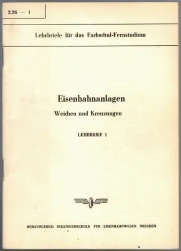 Oberthür; Hertel: Eisenbahnanlagen. Weichen und Kreuzungen. Lehrbrief 1. [= Lehrbriefe für das Fachschul-Fernstudium 2.26 - 1]
 Dresden, Ingenieurschule für Eisenbahnwesen, 1964. 