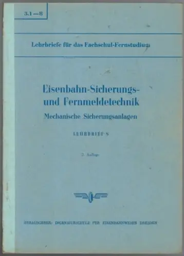 Schubert, Hellmut; Pretzschel, Rudolf: Eisenbahn-Sicherungs- und Fernmeldetechnik. Mechanische Sicherungsanlagen. Lehrbrief 8. 2. Auflage. [= Lehrbriefe für das Fachschul-Fernstudium 3.1 - 8]
 Dresden, Ingenieurschule für Eisenbahnwesen, 1960 / 1963. 