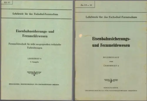 Hieß, Herbert; Böhme, Willy: Eisenbahn Sicherungs  und Fernmeldewesen. Fernmeldetechnik für nicht ausgesprochen technische Fachrichtungen. [1] Lehrbrief 6. 2. Ausgabe. [2] Bildbeilage zum Lehrbrief 6.. 