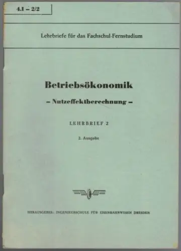 Weidner, Eberhard; Grünert, Rolf: Betriebsökonomik. Nutzeffektberechnung. Lehrbrief 2. 2. Ausgabe. [= Lehrbriefe für das Fachschul-Fernstudium 4.1 - 2/2]
 Dresden, Ingenieurschule für Eisenbahnwesen, 1964 / 1965. 