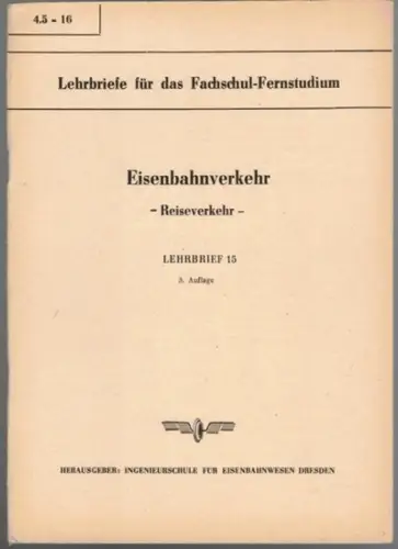 Beyer, Herbert: Eisenbahn. Reiseverkehr. Kontrollwesen und Statistik im Personen , Gepäck  und Expreßgutverkehr. Lehrbrief 15. 3. Auflage. [= Lehrbriefe für das Fachschul Fernstudium 4.5.. 