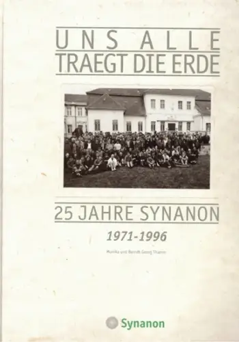 Thamm; Monika und Gerndt Georg: Uns alle trägt die Erde. 25 Jahre Synanon 1971 - 1996. 1. Auflage
 Berlin, Synanon, 1996. 