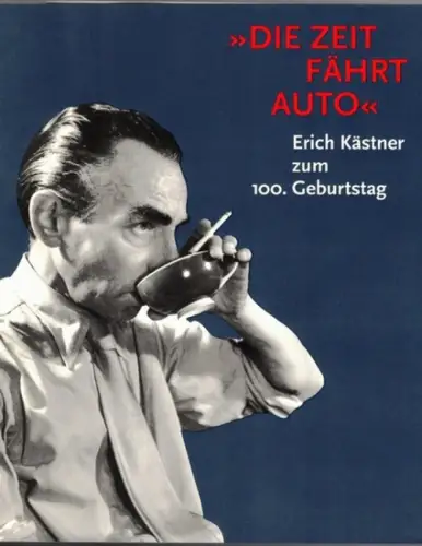 Wegner, Manfred (Hg.): Die Zeit fährt Auto. Erich Kästner zum 100. Geburtstag. [Katalog] Deutsches Historisches Museum, 24. Februar bis 1. Juni 1999. - Münchner Stadtmuseum 2. Juli bis 31. Oktober 1999
 Berlin, DHM, 1999. 