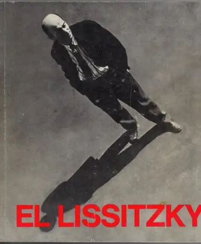 El Lissitzky - Ausstellung vom 9. April bis Ende Juni 1976 // Exhibition from 9th April until end of June 1976
 Köln, Galerie Gmurzynska, 1976. 